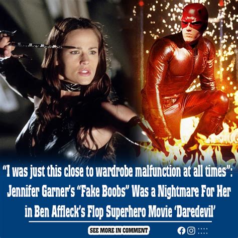 Jennifer Garner: Close to Wardrobe Malfunction in Daredevil。